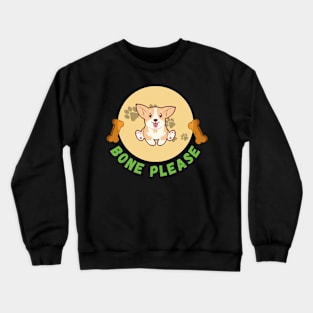 Bone please concept for dog lover Crewneck Sweatshirt